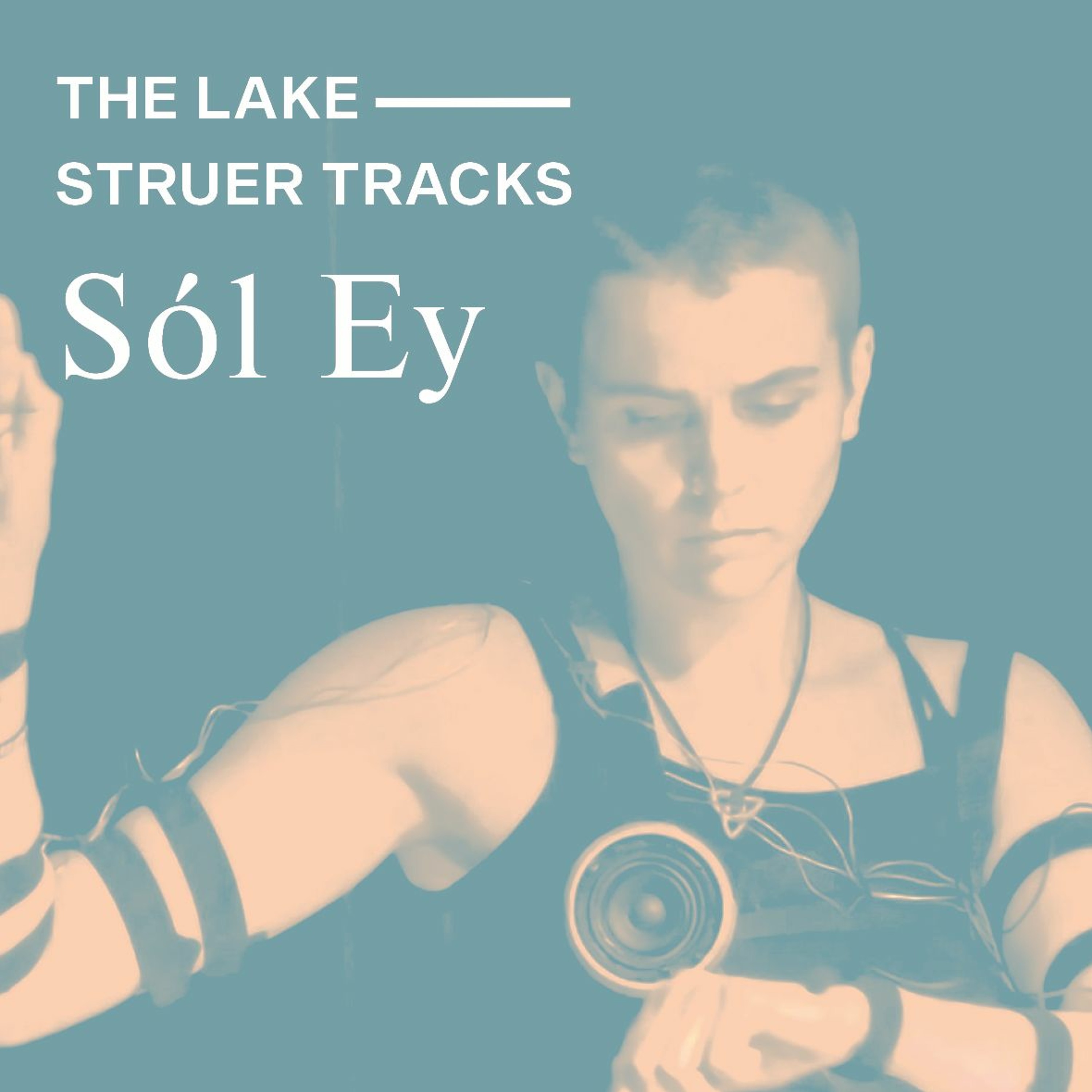 The Lake ⏤ Struer Tracks: Sól Ey og den elektromagnetiske sans