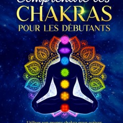 Télécharger Comprendre les chakras pour les débutants - Le grand livre des chakras: Utiliser son propre chakra pour activer l'auto-guérison, favoriser la ... et augmenter l'amour de soi (French Edition)  PDF - KINDLE - EPUB - MOBI - dYEX6WJS6z