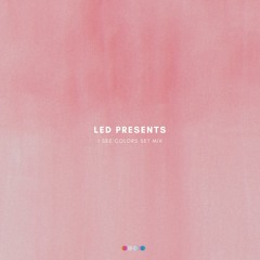 LED Presents - I See Colors Set Mix @ Bang Bang SD