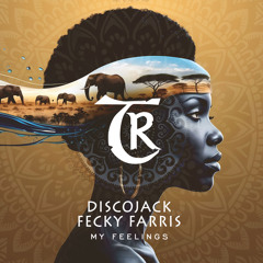 𝐏𝐑𝐄𝐌𝐈𝐄𝐑𝐄: Discojack, Fecky Farris - My Feelings [Tibetania Records]