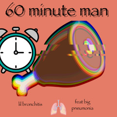 60 minute man (feat. big pneumonia)