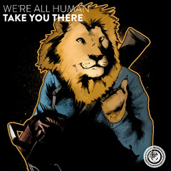 We're All Human - Take You There