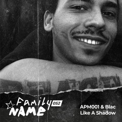 Family 052 APM001 & Blac - Like A Shadow EP