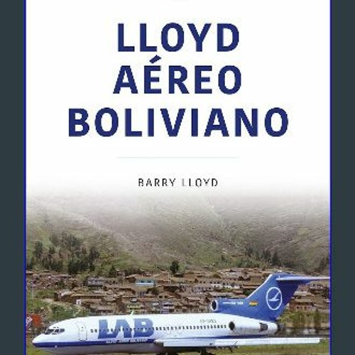 (DOWNLOAD PDF)$$ 📕 Lloyd Aéreo Boliviano (Airlines Series) (Ebook pdf)