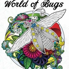 [Get] EBOOK EPUB KINDLE PDF Amazing World of Bugs coloring book for adults: Flower, Floral with inse