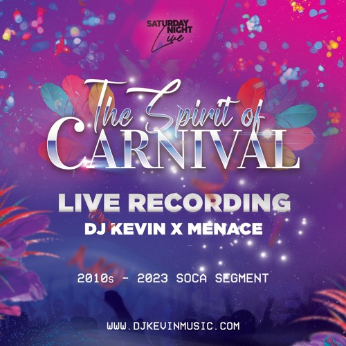 [LIVE RECORDING] - Spirit of Carnival 🎭 (Saturday Night Live) - DJ Kevin x Menace the DJ