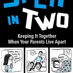 [Get] PDF 📍 Split in Two: Keeping it Together When Your Parents Live Apart by  Karen