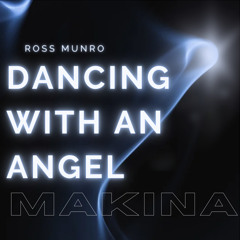 Dancing With An Angel - Makina