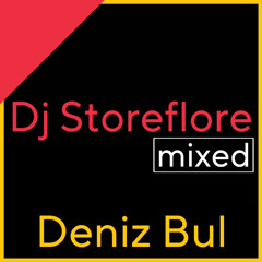Dj Storeflore mixed DENIZ BUL