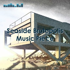 SeasideBrutopolisFINAL Watermarked.wav