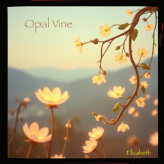 Opal Vine (Elizabeth)
