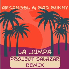 Arcangel & Bad Bunny - La Jumpa  (Project Salazar Remix) **FREE DOWNLOAD** Link Descripción