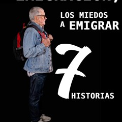 KINDLE LA EMIGRACION, LOS MIEDOS A EMIGRAR: SIETE HISTORIAS (Spanish Edition)