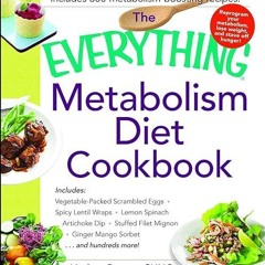 read✔ The Everything Metabolism Diet Cookbook: Includes Vegetable-Packed Scrambled Eggs, Spicy L