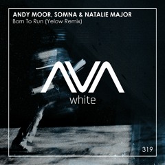 AVAW319 - Andy Moor, Somna & Natalie Major - Born To Run (Yelow Remix)