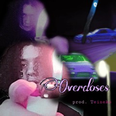 Overdoses [prod. teizeko]