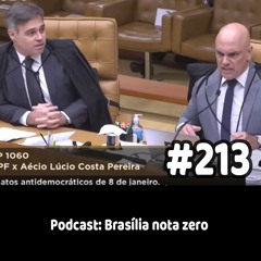 213 - Podcast: Brasília nota zero