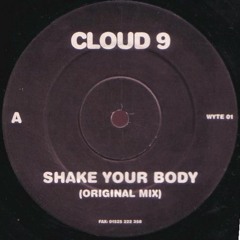 Cloud 9 - Shake Your Body (Original Mix)