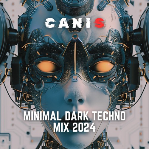 MINIMAL DARK TECHNO MIX 2024 | PSY TECH | HIGH TECH | UNDERGROUND |  128BPM | CANIS MIXTAPE
