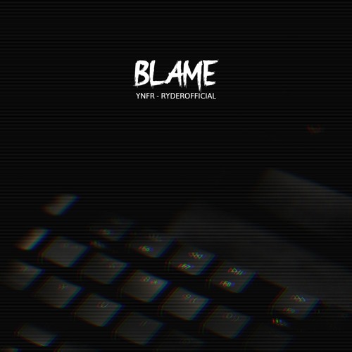 Blame - YNFR - vocal by Ryderofficial