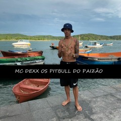 MC DEXX OS PITBULL DO PAIZÃO TA COM SEDE DE SANGUE [DJ EUBER PROD] 2021