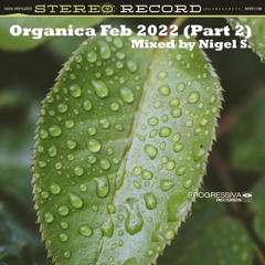 Organica February 2022 (Part 2): Mixed by Nigel S.