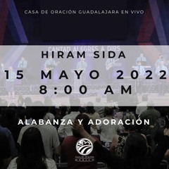 15 de mayo de 2022 - 8:00 a. m. I Alabanza y adoración