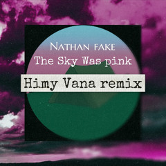 Nathan Fake - The Sky Was Pink (Himy Vana Remix ) FREE DOWNLOAD