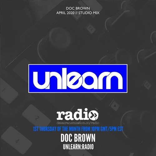 Doc Brown - Unlearn:Radio #110