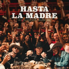 Yeison Jimenez, Pasabordo - Hasta La Madre