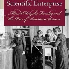 ❤ PDF Read Online ⚡ Defining Women's Scientific Enterprise: Mount Holy