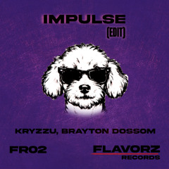 Kryzzu, Brayton Dossom - Impulse (Edit)
