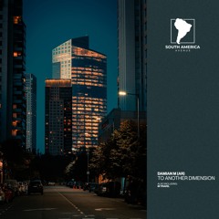 Damian M - To Another Dimension [South America Avenue]