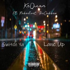 Switch Ya Lane Up Ft. RedVelvet TheGoddess
