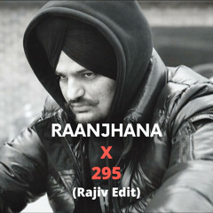 RAANJHANA X 295 (Rajiv Edit) *Click on Buy to DL*