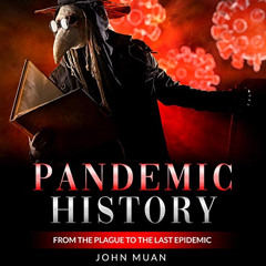 View EPUB ✔️ Pandemic History: From the Plague to the Last Epidemic by  John Muan,Jac