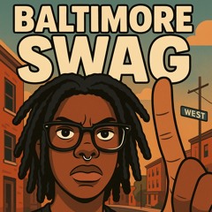 #Baltimoreswag [lucs x mija18]