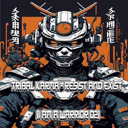 Tribal Karma - Resist And Exist    (I Am A Warrior 02)