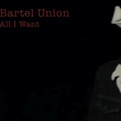 Bartel Union - All I Want - (Black Hills demo)