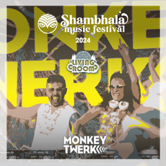Shambhala 2024 Mix - MonkeyTwerk at The LivingRoom Stage