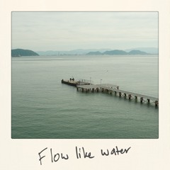 flow like water