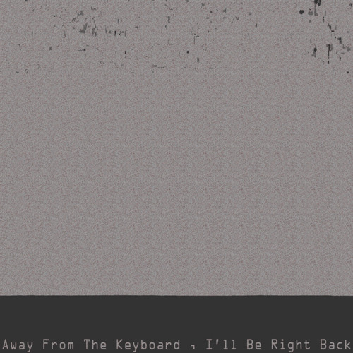 Away From The Keyboard , I'll Be Right Back (feat. Cold Hart & Play House)[produced by drip 133]