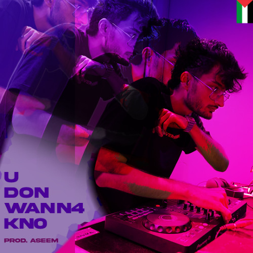 U DON WANN4 KN0 (prod Aseem)