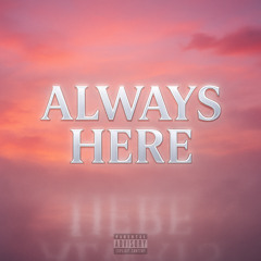 Always Here