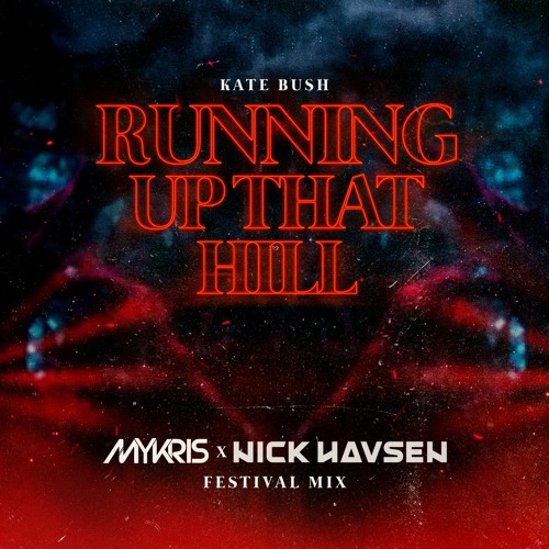 Kate Bush - Running Up That Hill (MYKRIS X Nick Havsen Festival Mix)