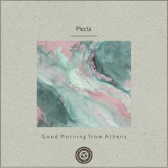 Plecta : Good Morning from Athens