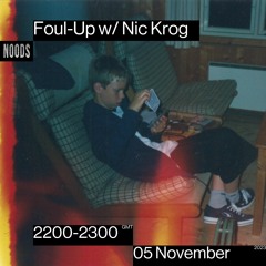 Foul-Up w/ Nic Krog on Noods Radio - November 5, 2023
