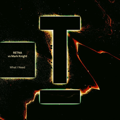 RETNA vs Mark Knight - What I Need (Extended Mix)