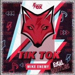 Mike Enemy - Tik Tok (EzKill Bootleg) ✅FREE DOWNLOAD✅