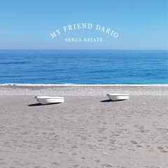 PREMIERE : My Friend Dario - Senza Estate